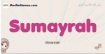 Sumayrah muslim girls name and meaning, islamic girls name Sumayrah