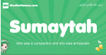 Sumaytah arabic girl name and meaning, quranic girls name Sumaytah