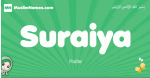 Suraiya arabic girl name and meaning, quranic girls name Suraiya