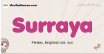 Surraya muslim girls name and meaning, islamic girls name Surraya