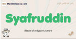 Syafruddin muslim boys name and meaning, islamic boys name Syafruddin