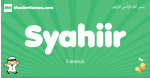 Syahiir arabic boys name and meaning, quranic boys name Syahiir