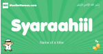 Syaraahiil arabic boys name and meaning, quranic boys name Syaraahiil