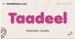 Taadeel muslim girls name and meaning, islamic girls name Taadeel