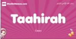 Taahirah arabic girls name and meaning, muslim girl name Taahirah
