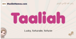 Taaliah muslim girls name and meaning, islamic girls name Taaliah