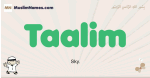 Taalim muslim boys name and meaning, islamic boys name Taalim