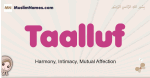 Taalluf muslim girls name and meaning, islamic girls name Taalluf