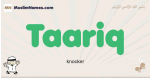 Taariq muslim boys name and meaning, islamic boys name Taariq