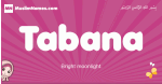 Tabana arabic girls name and meaning, muslim girl name Tabana