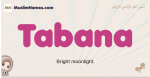 Tabana muslim girls name and meaning, islamic girls name Tabana