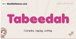 Tabeedah muslim girls name and meaning, islamic girls name Tabeedah