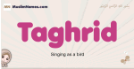 Taghrid muslim girls name and meaning, islamic girls name Taghrid