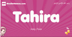 Tahira arabic girls name and meaning, muslim girl name Tahira