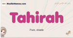 Tahirah muslim girls name and meaning, islamic girls name Tahirah