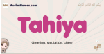 Tahiya muslim girls name and meaning, islamic girls name Tahiya