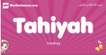 Tahiyah arabic girls name and meaning, muslim girl name Tahiyah