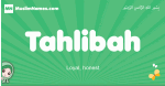 Tahlibah arabic girl name and meaning, quranic girls name Tahlibah