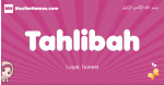 Tahlibah arabic girls name and meaning, muslim girl name Tahlibah