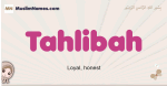 Tahlibah muslim girls name and meaning, islamic girls name Tahlibah