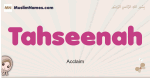 Tahseenah muslim girls name and meaning, islamic girls name Tahseenah