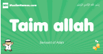 Taim-allah arabic boys name and meaning, quranic boys name Taim-allah