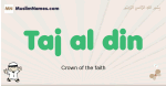 Taj-al-din muslim boys name and meaning, islamic boys name Taj-al-din