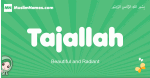 Tajallah arabic girl name and meaning, quranic girls name Tajallah