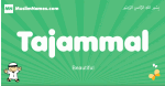 Tajammal arabic boys name and meaning, quranic boys name Tajammal