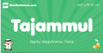 Tajammul arabic boys name and meaning, quranic boys name Tajammul