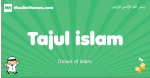 Tajul-islam arabic boys name and meaning, quranic boys name Tajul-islam