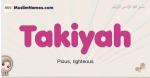 Takiyah muslim girls name and meaning, islamic girls name Takiyah