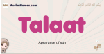 Talaat muslim girls name and meaning, islamic girls name Talaat