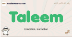 Taleem muslim boys name and meaning, islamic boys name Taleem