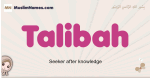 Talibah muslim girls name and meaning, islamic girls name Talibah