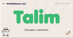 Talim muslim boys name and meaning, islamic boys name Talim