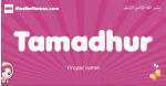 Tamadhur arabic girls name and meaning, muslim girl name Tamadhur