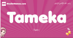 Tameka arabic girls name and meaning, muslim girl name Tameka