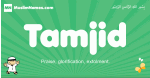 Tamjid arabic boys name and meaning, quranic boys name Tamjid