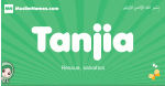 Tanjia arabic girl name and meaning, quranic girls name Tanjia