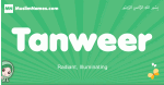 Tanweer arabic girl name and meaning, quranic girls name Tanweer