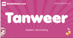 Tanweer arabic girls name and meaning, muslim girl name Tanweer