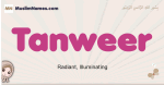Tanweer muslim girls name and meaning, islamic girls name Tanweer