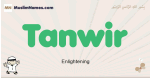 Tanwir muslim boys name and meaning, islamic boys name Tanwir