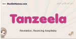 Tanzeela muslim girls name and meaning, islamic girls name Tanzeela