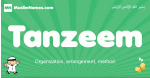 Tanzeem arabic boys name and meaning, quranic boys name Tanzeem