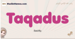 Taqadus muslim girls name and meaning, islamic girls name Taqadus