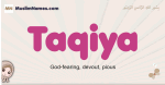 Taqiya muslim girls name and meaning, islamic girls name Taqiya