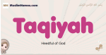 Taqiyah muslim girls name and meaning, islamic girls name Taqiyah