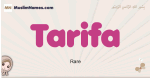 Tarifa muslim girls name and meaning, islamic girls name Tarifa
